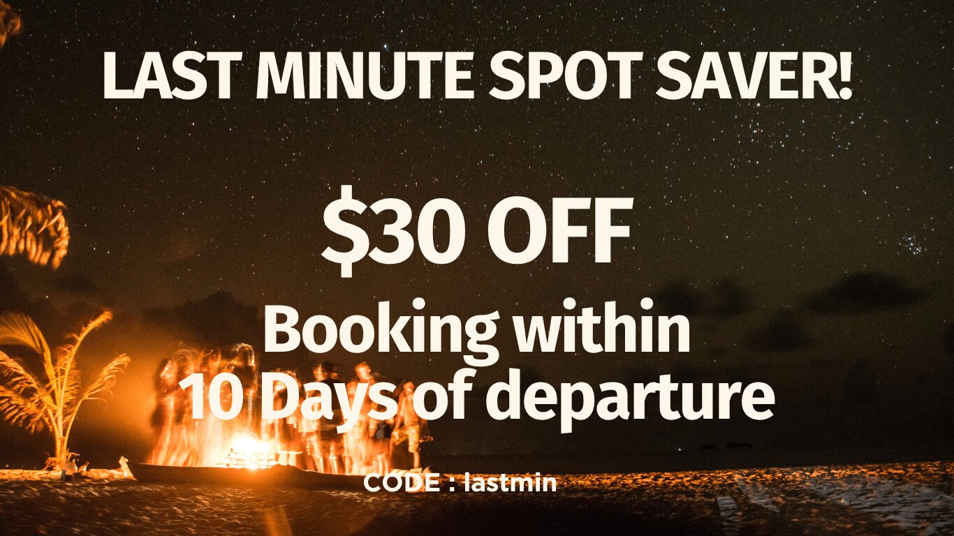 Last Minute Spot Saver, $30 off booking within 10 days of departure